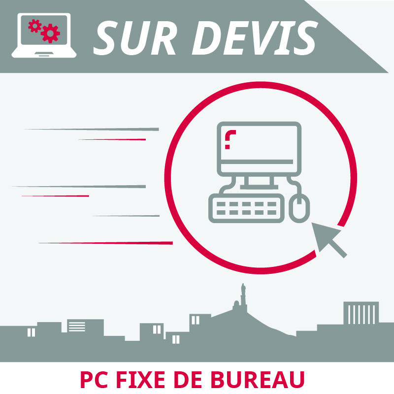 Informatique Marseille : vente pc fixe à Marseille